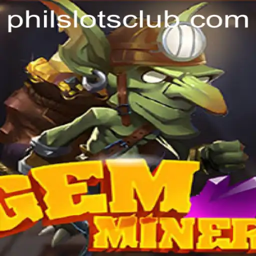 Exploring the Thrills of GemMiner: A Deep Dive into the World of PhilSlots